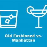 Manhattan vs. Old Fashioned